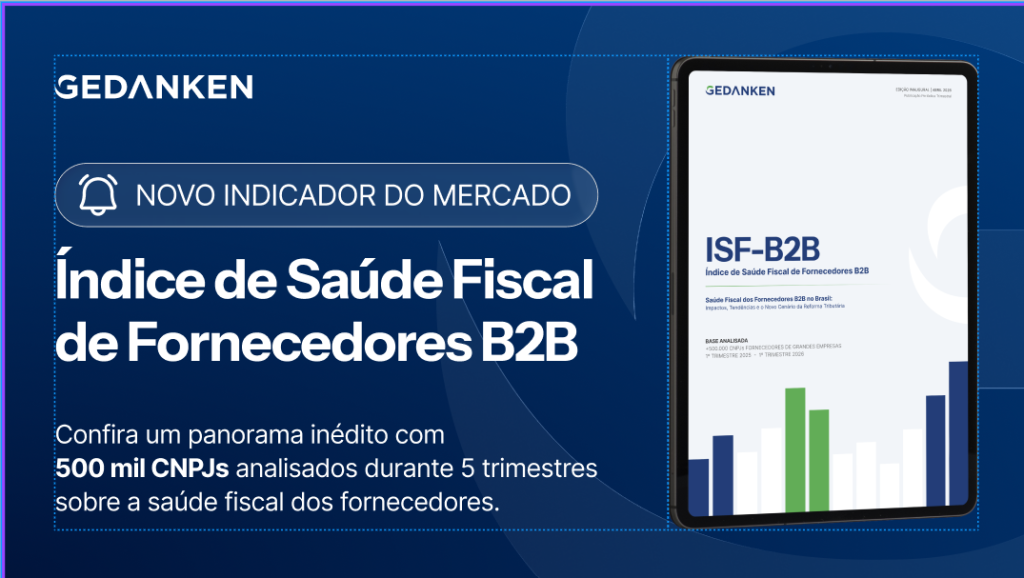 Banner de divulgação do Índice de Saúde Fiscal de Fornecedores B2B (ISF-B2B), estudo da Gedanken com análise de 500 mil CNPJs sobre a saúde fiscal de fornecedores.